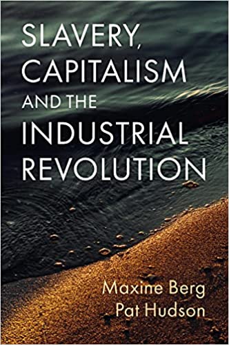 Letture: Slavery, Capitalism and the Industrial Revolution, di by Maxine Berg e Pat Hudson 