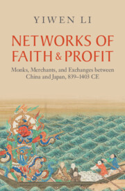 Networks of Faith and Profit. Monks, Merchants, and Exchanges between China and Japan, 839–1403 CE, di Yiwen&nbsp;Li