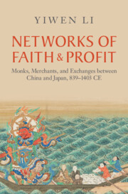 Networks of Faith and Profit. Monks, Merchants, and Exchanges between China and Japan, 839–1403 CE, di Yiwen Li