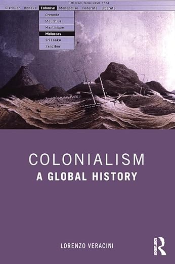 Letture: Colonialism: A Global History, di Lorenzo&nbsp;Veracini