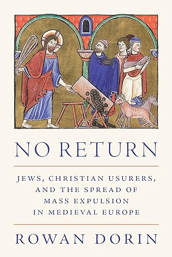 Letture: No Return: Jews, Christian Usurers, and the Spread of Mass Expulsion in Medieval Europe, di Rowan&nbsp;Dorin