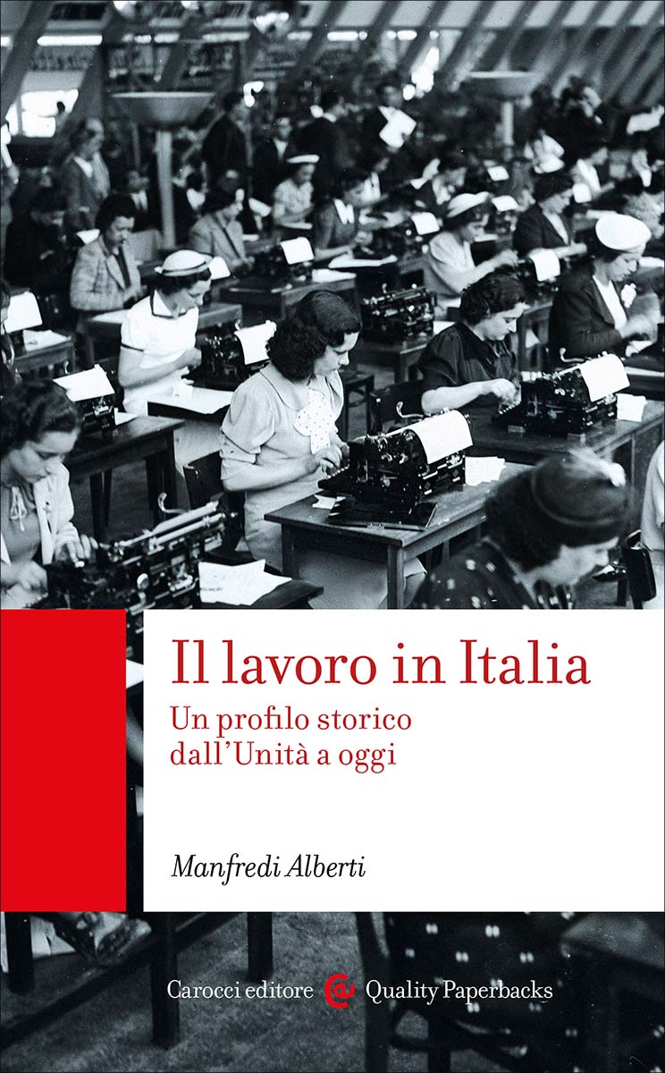 Letture: Il lavoro in Italia. Un profilo storico dall’Unità a oggi, di Manfredi&nbsp;Alberti