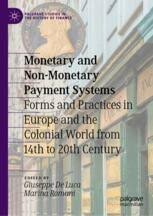 Letture: Monetary and Non-Monetary Payment Systems. Forms and Practices in Europe and the Colonial World from 14th to 20th Century, a editors Giuseppe De Luca e Marina&nbsp;Romani
