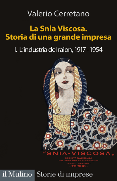 Letture: La Snia Viscosa. Storia di una grande impresa. L’industria del raion, 1917-1954, di Valerio&nbsp;Cerretano
